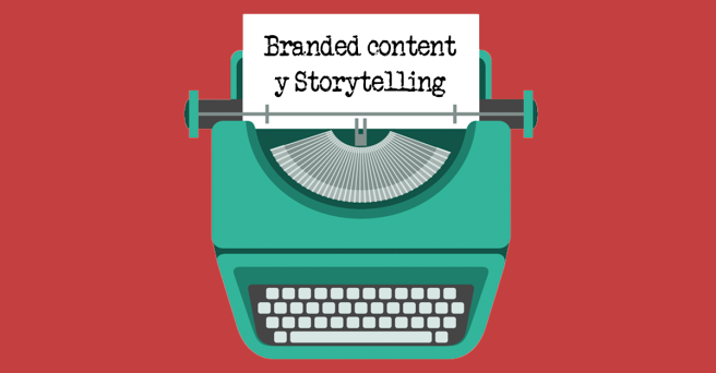 Branded content  y Storytelling